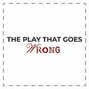 play that goes wrong